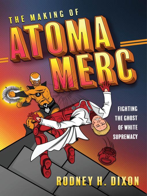 Title details for The Making of Atoma Merc by Rodney H. Dixon - Available